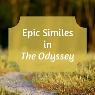 Epic Similes in the Odyssey Explanation and Analysis Epic Similes in the Odyssey Explanation and Analysis